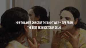 best dermatologist in West Delhi