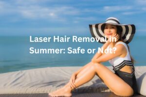 Laser hair removal treatment in summer for smooth and hair-free skin