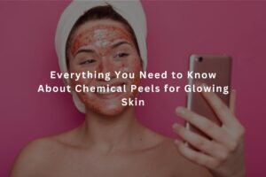 Chemical peels treatment for glowing skin showing improved skin texture, radiance, and complexion.