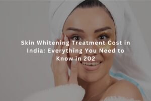 Cost comparison table showing Skin Whitening Treatment Cost in India 2026, including Chemical Peel, Laser Skin Whitening, Glutathione Therapy, HydraFacial, and Carbon Laser Facial with their average price ranges per session.