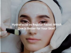 HydraFacial vs Regular Facial comparison showing differences in cleansing, hydration, results, and treatment methods.